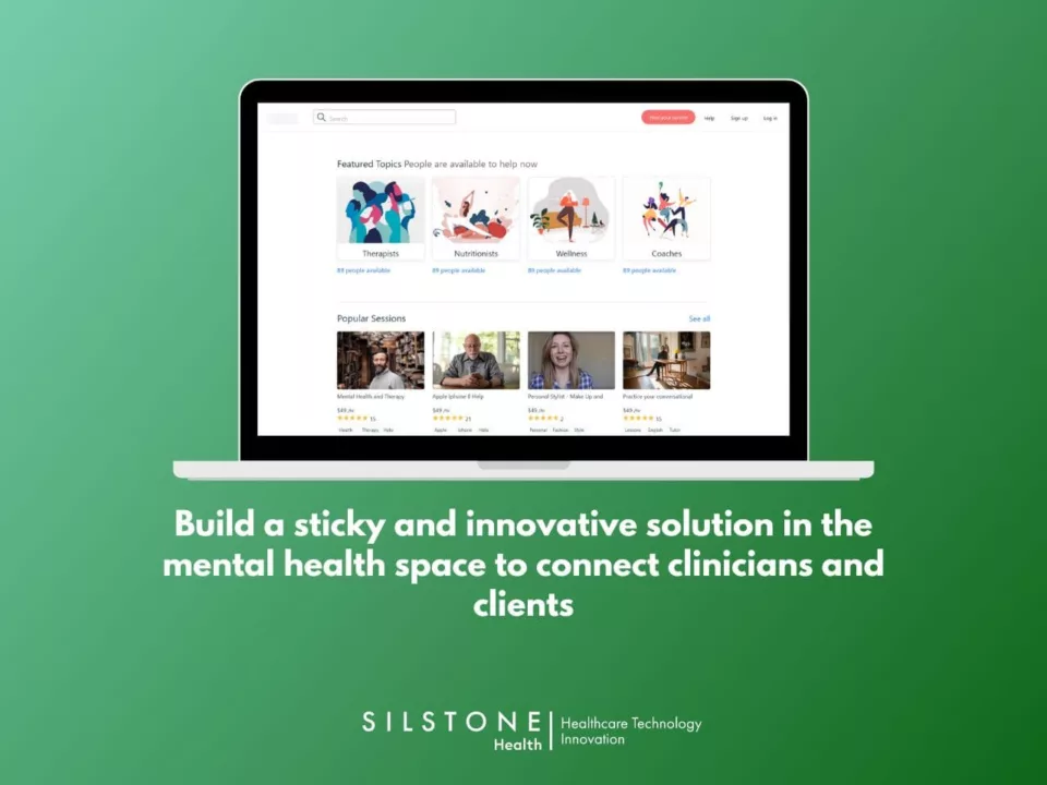 Build a sticky and innovative solution in the mental health space to connect clinicians and clients
