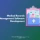 Medical Records Management Software Development