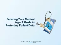 Securing Your Medical App A Guide to Protecting Patient Data