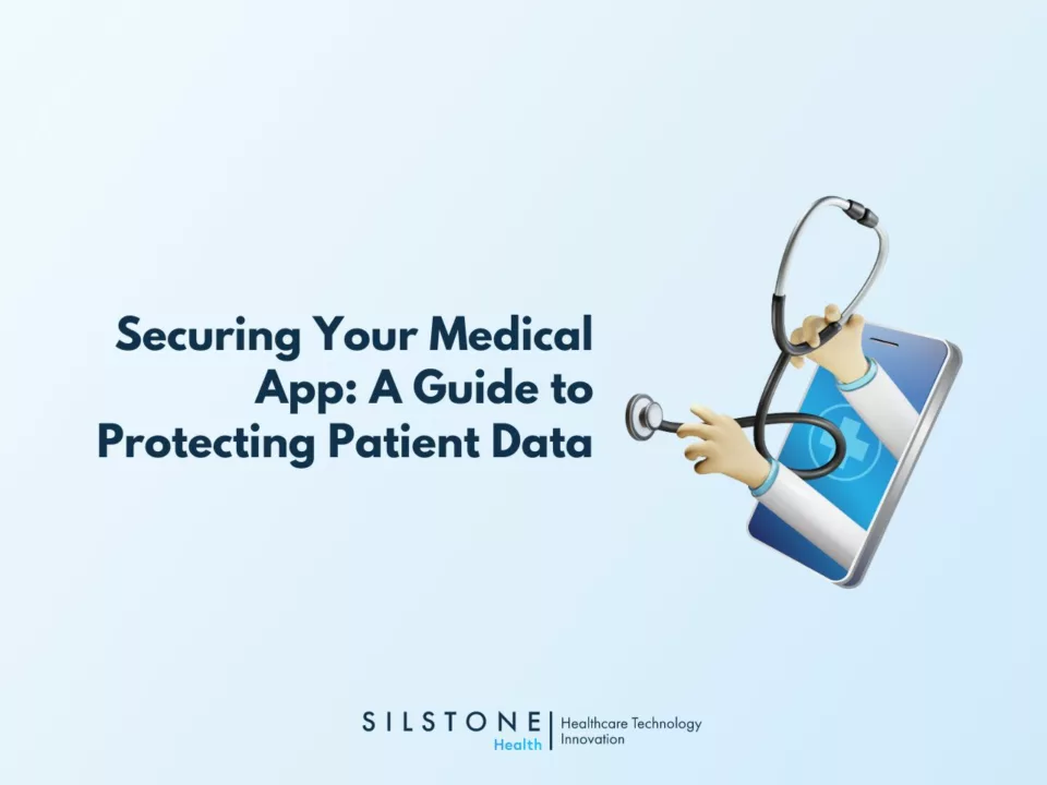 Securing Your Medical App A Guide to Protecting Patient Data